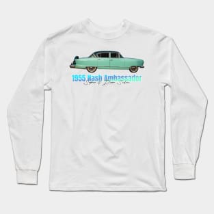 1955 Nash Ambassador Super 4 Door Sedan Long Sleeve T-Shirt